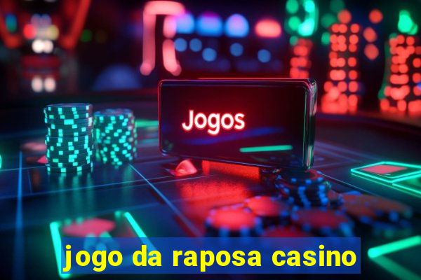 jogo da raposa casino